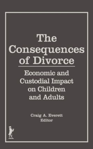 Бумажная книга «The Consequences of Divorce: Economic and Custodial Impact on Children and Adults», автор Крейг А. Эверетт - фото №1