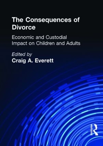 Бумажная книга «The Consequences of Divorce: Economic and Custodial Impact on Children and Adults», автор Крейг А. Эверетт - фото №1