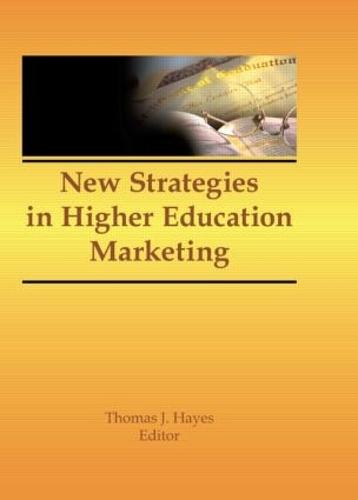 Бумажная книга «New Strategies in Higher Education Marketing», авторов Джеймс А Бернс, Томас Джей Хейс - фото №1