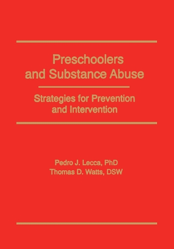 Бумажная книга «Preschoolers and Substance Abuse: Strategies for Prevention and Intervention», авторов Брюс Каррут, Педро Х. Лекка, Томас Д. Уоттс - фото №1