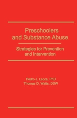 Бумажная книга «Preschoolers and Substance Abuse: Strategies for Prevention and Intervention», авторов Брюс Каррут, Педро Х. Лекка, Томас Д. Уоттс - фото №1