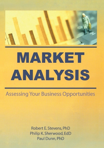 Бумажная книга «Market Analysis: Assessing Your Business Opportunities», авторов Джон Пол Данн, Филип К. Шервуд, Роберт Э. Стивенс, Уильям Уинстон - фото №1