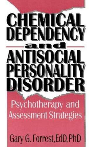 Бумажная книга «Chemical Dependency and Antisocial Personality Disorder: Psychotherapy and Assessment Strategies», авторов Брюс Каррут, Гэри Г. Форрест - фото №1