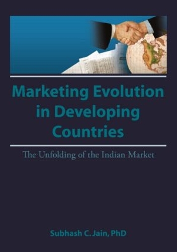 Бумажная книга «Market Evolution in Developing Countries: The Unfolding of the Indian Market», авторов Эрденер Кайнак, Субхаш К. Джайн - фото №1