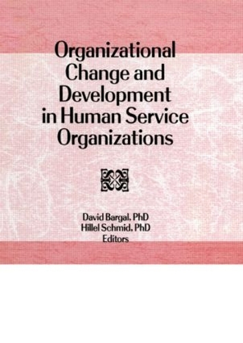 Паперова книга «Organizational Change and Development in Human Service Organizations», авторів Девід Баргал, Гілель Шмід - фото №1