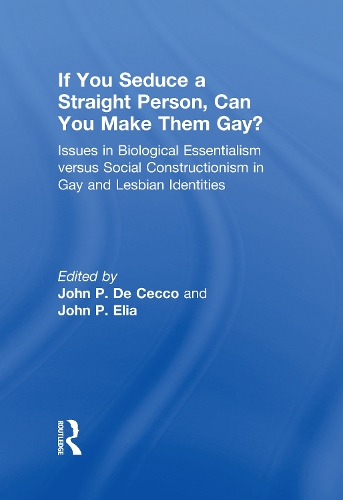 Бумажная книга «If You Seduce a Straight Person, Can You Make Them Gay?: Issues in Biological Essentialism Versus Social Constructionism in Gay and Lesbian Identities», авторов Джон Дечекко, Джон Патрик Элиа - фото №1