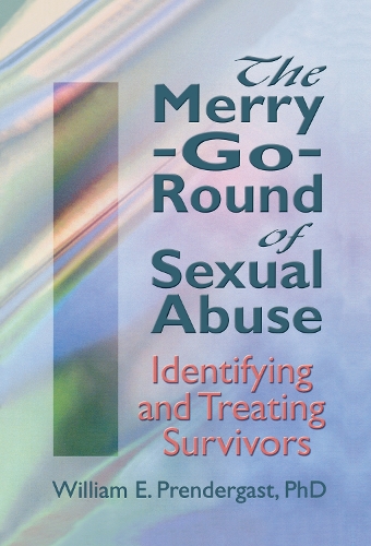 Бумажная книга «The Merry-Go-Round of Sexual Abuse: Identifying and Treating Survivors», авторов Летиция Паллоне, Уильям Э. Прендергаст - фото №1