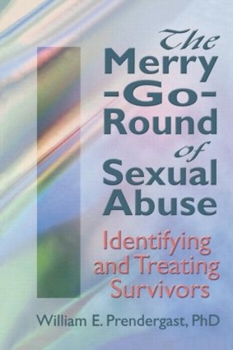 Бумажная книга «The Merry-Go-Round of Sexual Abuse: Identifying and Treating Survivors», авторов Летиция Паллоне, Уильям Э. Прендергаст - фото №1