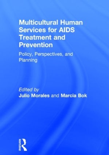 Паперова книга «Multicultural Human Services for AIDS Treatment and Prevention: Policy, Perspectives, and Planning», авторів Хуліо Моралес, Марсія Бок - фото №1