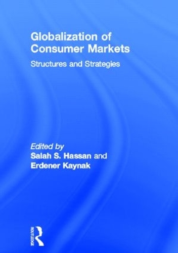Бумажная книга «Globalization of Consumer Markets: Structures and Strategies», авторов Эрденер Кайнак, Салах Хасан - фото №1