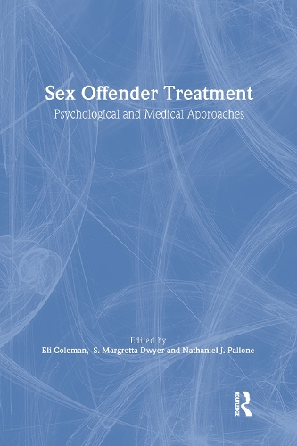 Бумажная книга «Sex Offender Treatment: Psychological and Medical Approaches», авторов Эдмон Дж. Коулман, Маргретта Дуайер - фото №1