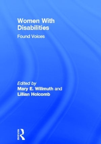 Бумажная книга «Women With Disabilities: Found Voices», авторов Лилиан Холкомб, Мэри Уиллмут - фото №1