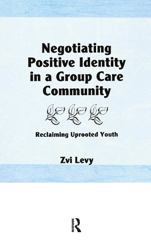 Бумажная книга «Negotiating Positive Identity in a Group Care Community: Reclaiming Uprooted Youth», автор Джером Бекер - фото №1