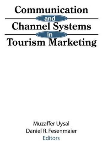 Бумажная книга «Communication and Channel Systems in Tourism Marketing», авторов Дэниел Фесенмайер, Музаффер Уйсал - фото №1