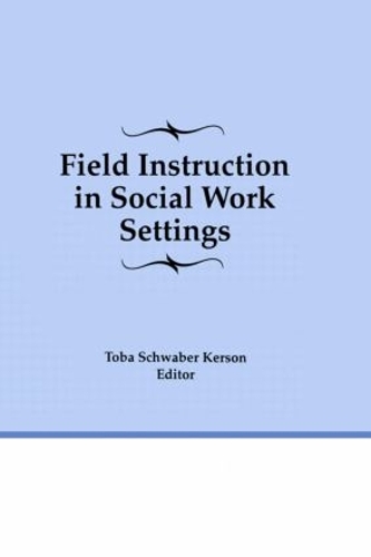 Бумажная книга «Field Instruction in Social Work Settings», автор Тоба Швабер Керсон - фото №1