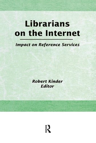 Паперова книга «Librarians on the Internet: Impact on Reference Services», автор Робін Кіндер - фото №1