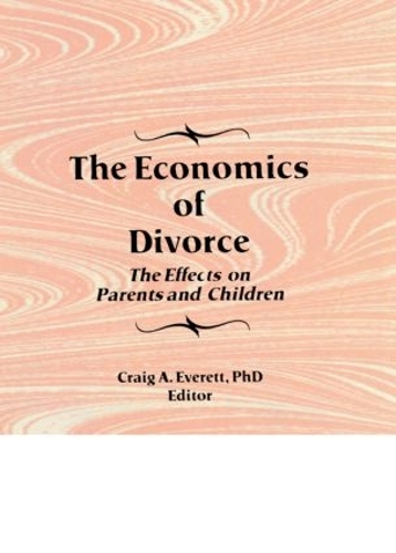 Бумажная книга «The Economics of Divorce: The Effects on Parents and Children», автор Крейг Эверетт - фото №1