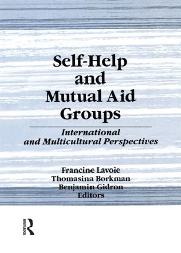 Паперова книга «Self-Help and Mutual Aid Groups: International and Multicultural Perspectives», авторів Бенджамін Гідрон, Франсін Лавуа - фото №1
