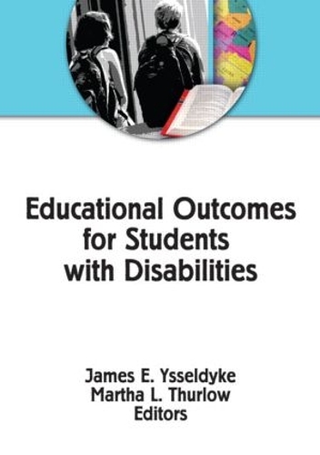 Паперова книга «Educational Outcomes for Students With Disabilities», авторів Джеймс Е. Ісселдайк, Марта Л. Терлоу - фото №1