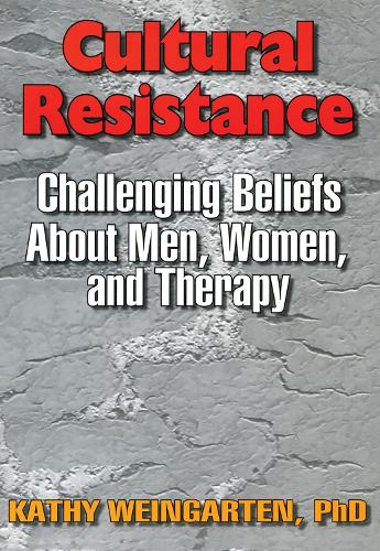 Бумажная книга «Cultural Resistance: Challenging Beliefs About Men, Women, and Therapy», автор Кете Вайнгартен - фото №1