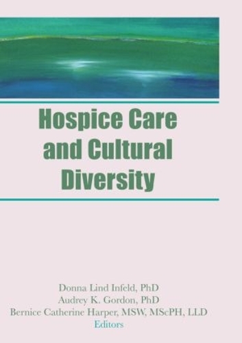 Бумажная книга «Hospice Care and Cultural Diversity», авторов Одри К. Гордон, Бернис К Харпер, Донна Инфельд - фото №1