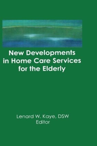 Паперова книга «New Developments in Home Care Services for the Elderly: Innovations in Policy, Program, and Practice», автор Ленард В. Кей - фото №1