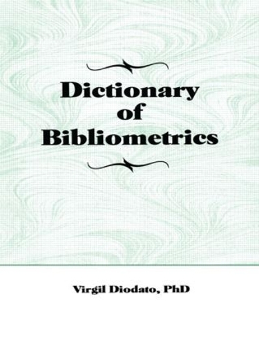 Бумажная книга «Dictionary of Bibliometrics», авторов Питер Геллатли, Вирджил П. Диодато - фото №1