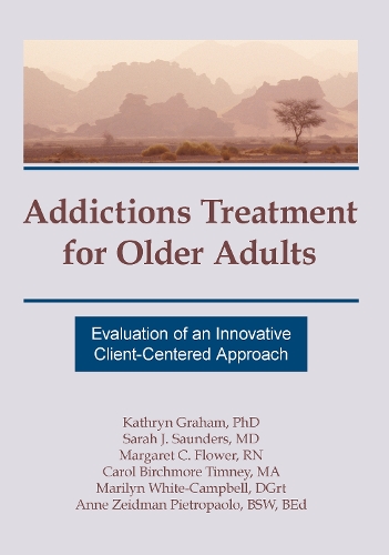 Бумажная книга «Addictions Treatment for Older Adults: Evaluation of an Innovative Client-Centered Approach», авторов Энн Зейдман, Кэрол Б Тимни, Кэтрин Грэм, Маргарет К. Флауэр, Мэрилин Уайт-Кэмпбелл, Сара Дж. Сондерс - фото №1