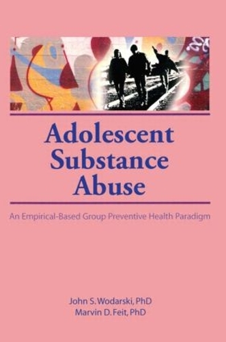 Паперова книга «Adolescent Substance Abuse: An Empirical-Based Group Preventive Health Paradigm», авторів Джон С. Водарскі, Марвін Д. Фейт - фото №1
