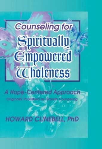 Бумажная книга «Counseling for Spiritually Empowered Wholeness: A Hope-Centered Approach», авторов Говард Клайнбелл, Уильям М. Клементс - фото №1