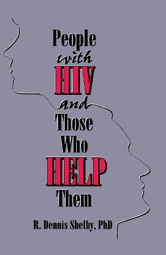 Бумажная книга «People With HIV and Those Who Help Them: Challenges, Integration, Intervention», авторов Карлтон Мансон, Р. Деннис Шелби - фото №1
