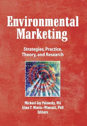 Бумажная книга «Environmental Marketing: Strategies, Practice, Theory, and Research», авторов Альма Т. Минту-Уимсатт, Уильям Уинстон - фото №1