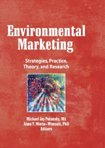 Бумажная книга «Environmental Marketing: Strategies, Practice, Theory, and Research», авторов Альма Т. Минту-Уимсатт, Уильям Уинстон - фото №1