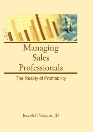 Бумажная книга «Managing Sales Professionals: The Reality of Profitability», авторов Джозеф П. Ваккаро, Уильям Уинстон - фото №1