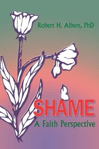 Паперова книга «Shame: A Faith Perspective», авторів Роберт Г. Альберс, Вільям М. Клементс - фото №1