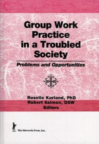 Бумажная книга «Group Work Practice in a Troubled Society: Problems and Opportunities», авторов Роберт Салмон, Розель Курланд - фото №1