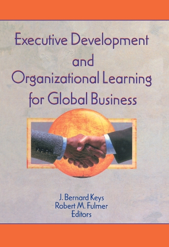 Бумажная книга «Executive Development and Organizational Learning for Global Business», авторов Эрденер Кайнак, Дж Бернард Киз, Роберт М. Фулмер - фото №1
