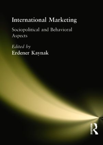 Бумажная книга «International Marketing: Sociopolitical and Behavioral Aspects», автор Эрденер Кайнак - фото №1
