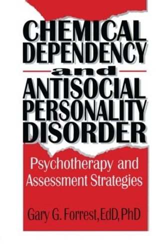 Бумажная книга «Chemical Dependency and Antisocial Personality Disorder: Psychotherapy and Assessment Strategies», авторов Брюс Каррут, Гэри Г. Форрест - фото №1