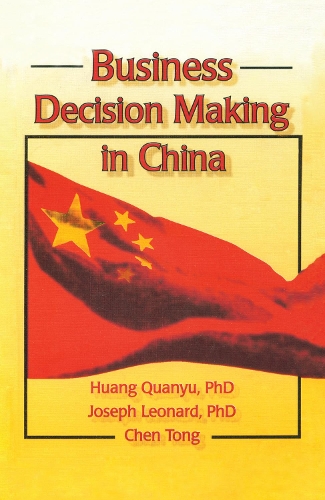Паперова книга «Business Decision Making in China», авторів Чен Тонг, Хуан Куаньюй, Джозеф В. Леонард - фото №1