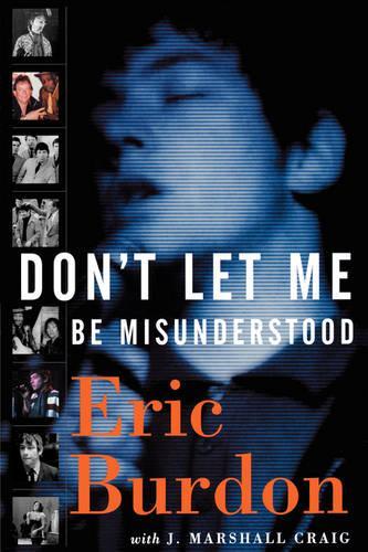 Бумажная книга «Don't Let Me Be Misunderstood», авторов Эрик Бердон, Джефф Крейг - фото №1