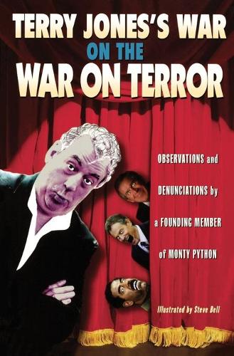 Паперова книга «Terry Jones's War on the War on Terror: Observations and Denunciations by a Founding Member of Monty Python» - фото №1