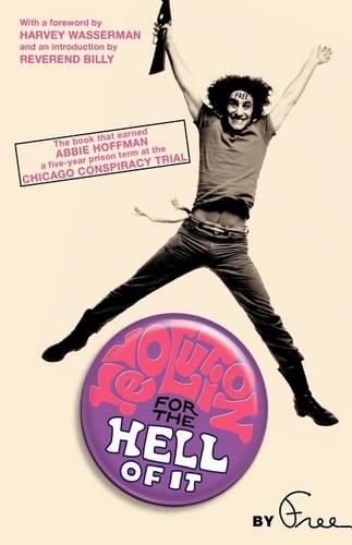 Паперова книга «Revolution for the Hell of It: The Book That Earned Abbie Hoffman a Five-Year Prison Term at the Chicago Conspiracy Trial», авторів Еббі Гоффман, Харві Вассерман, Реверенд Біллі - фото №1