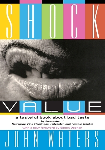 Бумажная книга «Shock Value: A Tasteful Book About Bad Taste», авторов Джон Уотерс, Саймон Дунан - фото №1