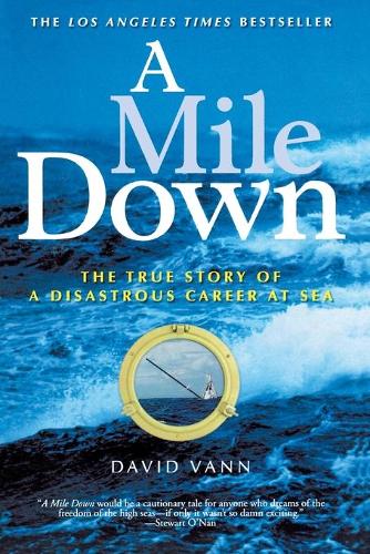 Бумажная книга «A Mile Down: The True Story of a Disastrous Career at Sea», автор Дэвид Ванн - фото №1