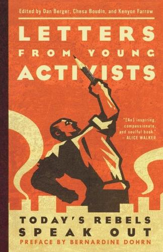 Паперова книга «Letters from Young Activists: Today's Rebels Speak Out», авторів Бернадін Дорн, Чеза Будін, Ден Бергер, Кеньон Ферроу - фото №1