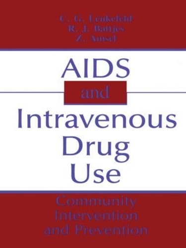 Бумажная книга «AIDS and Intravenous Drug Use: Community Intervention & Prevention», авторов К. Г. Лейкефельд, Роберт Дж. Баттхес, З. Амсель - фото №1