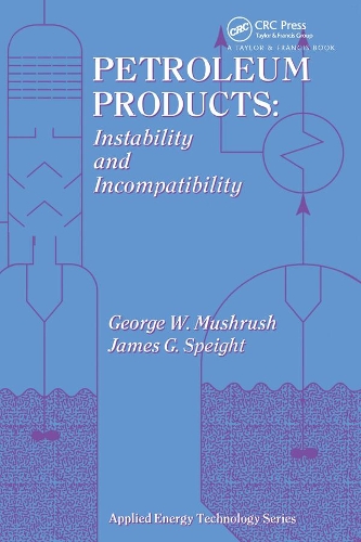 Паперова книга «Petroleum Products: Instability And Incompatibility», автор Джордж Машруш - фото №1