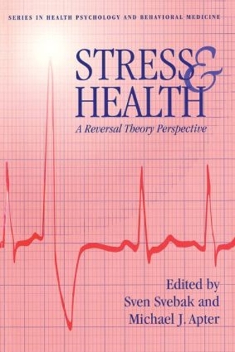 Бумажная книга «Stress And Health: A Reversal Theory Perspective», авторов Майкл Дж. Аптер, Свен Свебек - фото №1