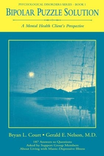 Паперова книга «Bipolar Puzzle Solution: A Mental Health Client's Perspective», авторів Брайан Л. Корт, Джеральд Е. Нельсон - фото №1